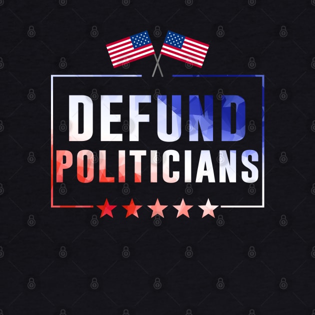 De.fund Politicians - Libertarian Anti-Government Political USA Flag by wonderws